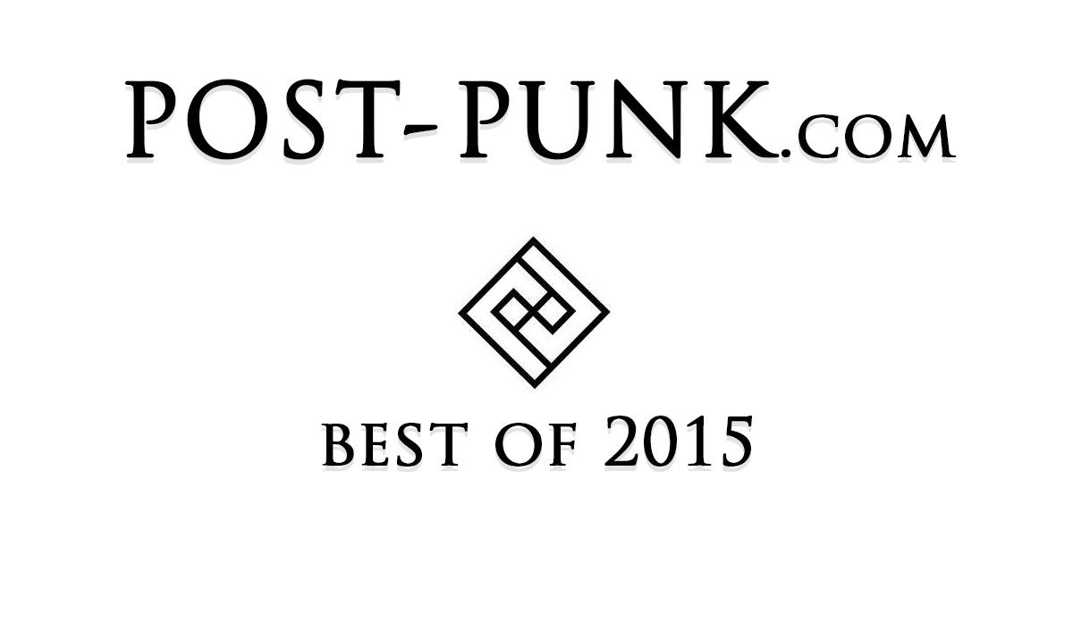 Post-Punk.com | The best of 2015 — Post-Punk.com