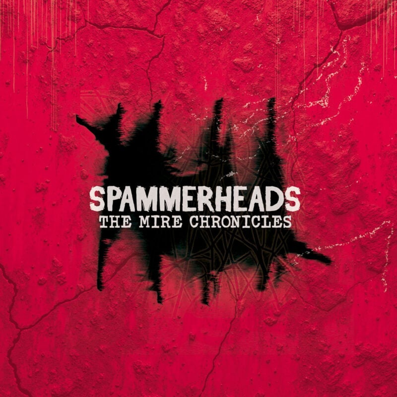 Spammerheads - The Mire Chronicles