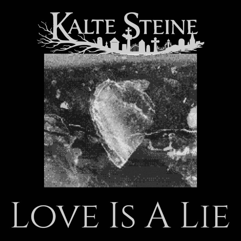 Kalte Steine – Love Is A Lie single artwork